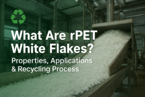 rPET White Flakes Properties and Applications